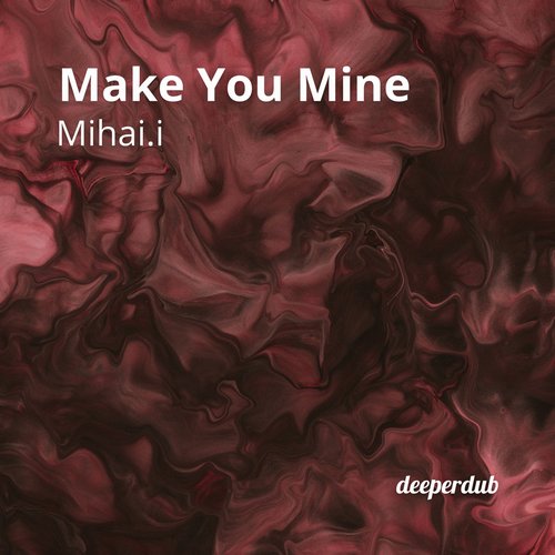 Mihai.i - Make You Mine [DP0003]